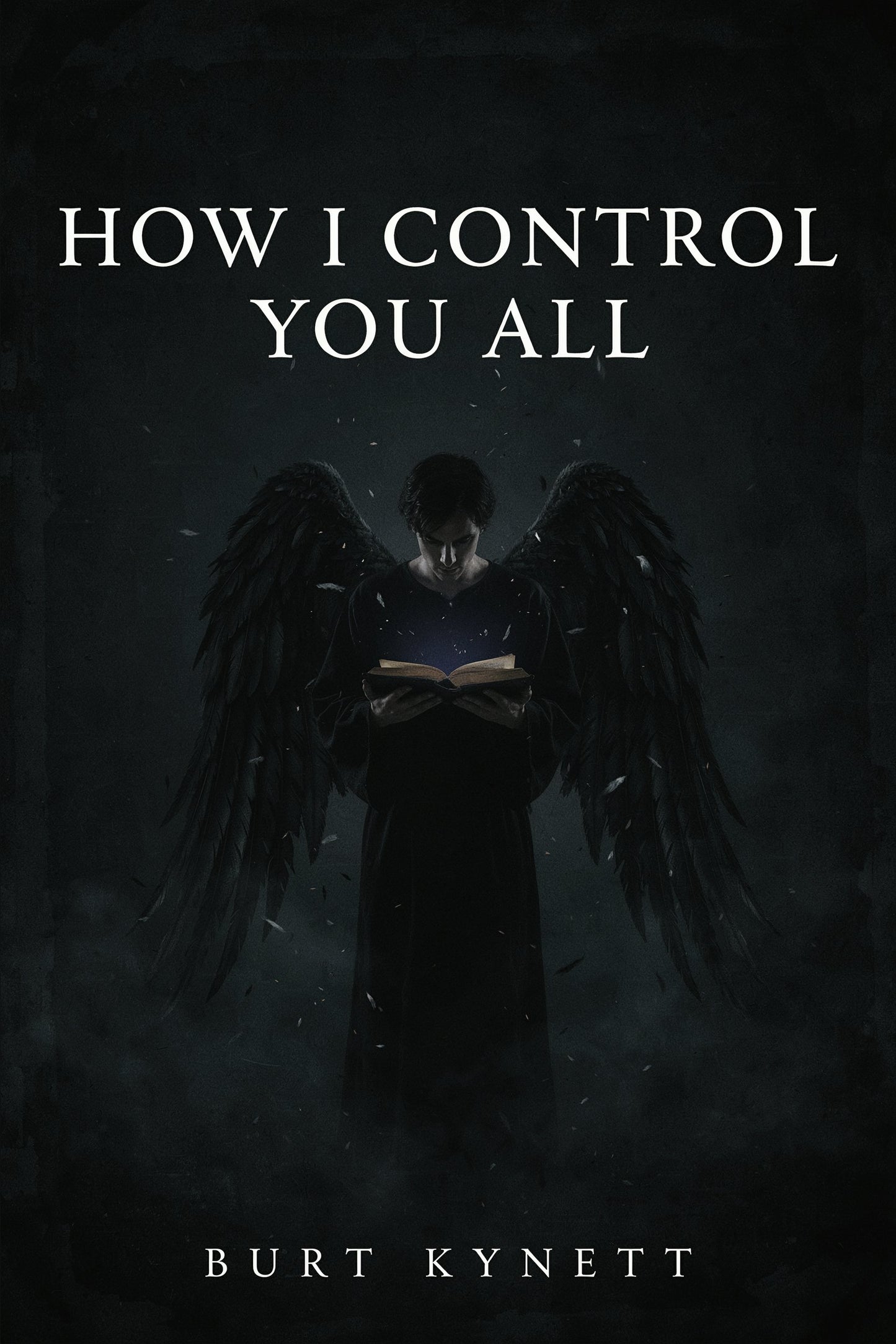 Burt Kynett - How I control you all